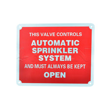 Load image into Gallery viewer, Supply Giant TJHO#6 Fire Safety Sign This Valve Controls Automatic Sprinkler System and Must Always Be Kept Open, Heavy Duty Aluminum, 7 in. X 9 in.